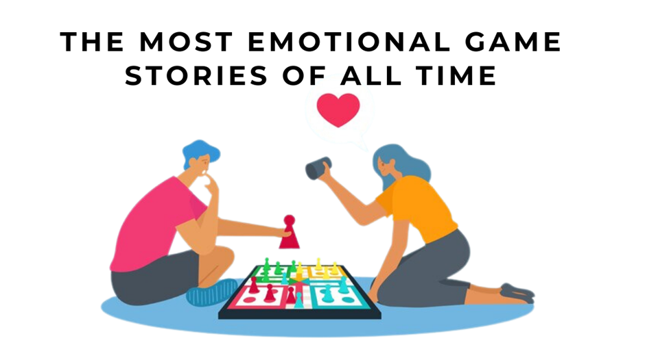 The Most Emotional Game Stories of All Time
