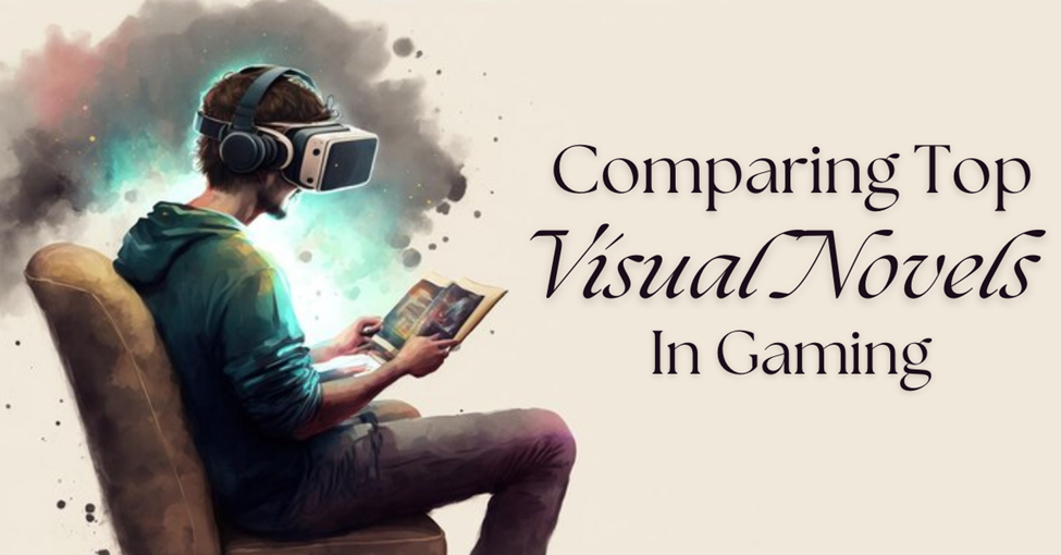 Comparing Top Visual Novels in Gaming